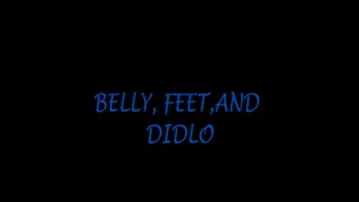 BELLY, FEET,DILDO