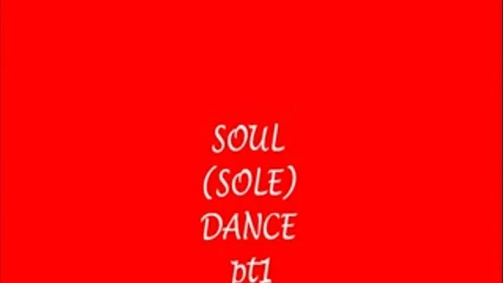 SOUL DANCE pt 1