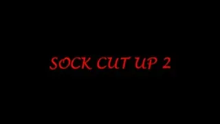 SOCK CUT UP 2