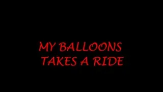 MY BALLOONS TAKES A RIDE