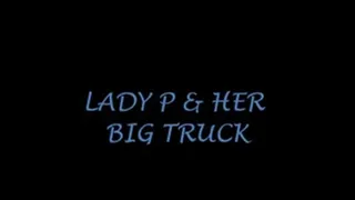 LADY P & HER BIG TRUCK