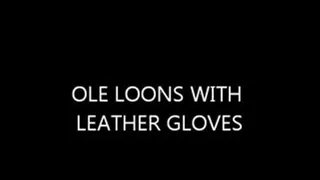 OLE LOONS W/LEATHER GLOVES