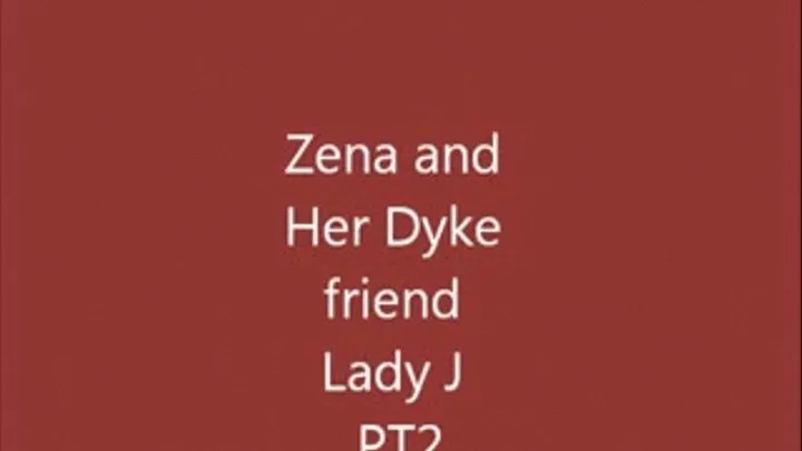 ZENA & HER DYKE GIRLFRIEND FOOT/DENIAL