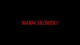 WARM SHOWER full clip
