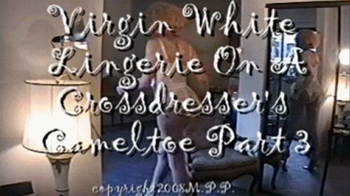 Virgin White Lingerie On A Crossdresser's Cameltoe Part 3