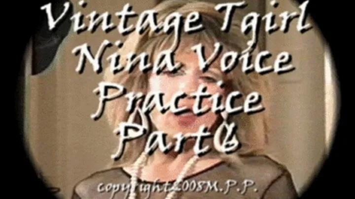 Vintage Tgirl Nina Voice Practice Part 6