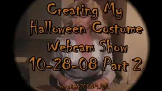 Creating My Halloween Costume Webcam Show 10-28-08 Part 2