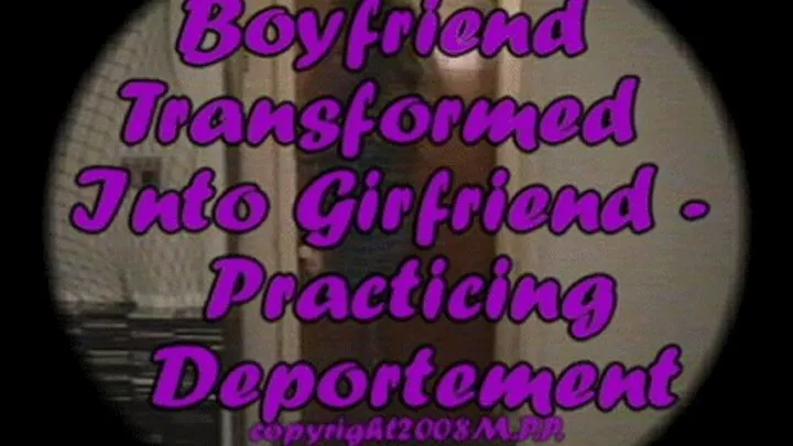 Boyfriend Transformed Into Girlfriend - Praticing Deportement