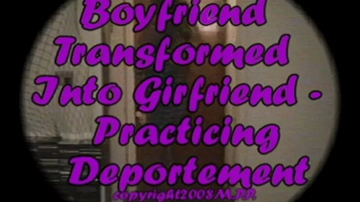 Boyfriend Transformed Into Girlfriend - Practicing Deportment