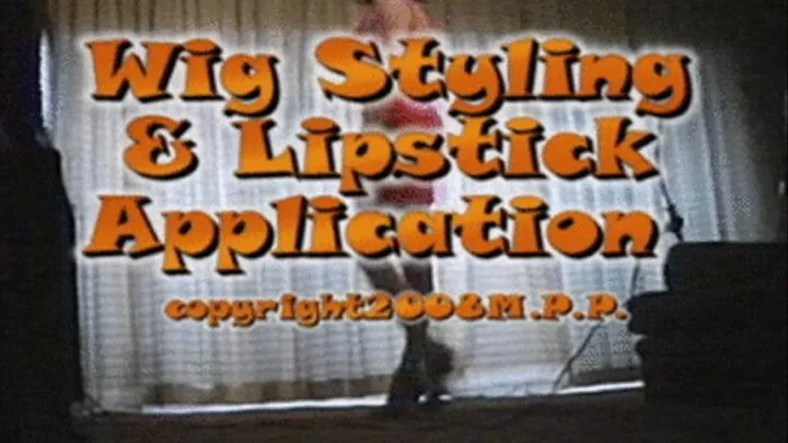 Wig Styling & Lipstick Application