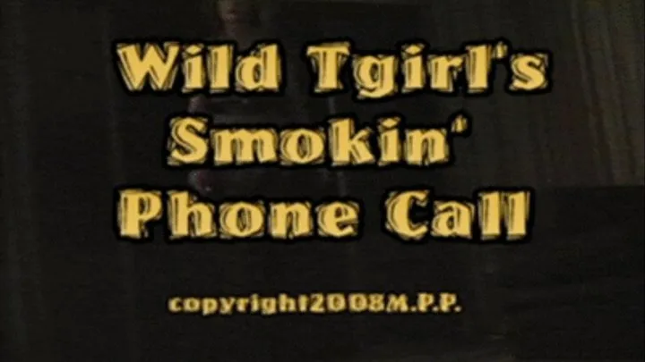 Wild tgirl Smokin' Phone Call