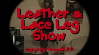 Leather & Lace Leg Show