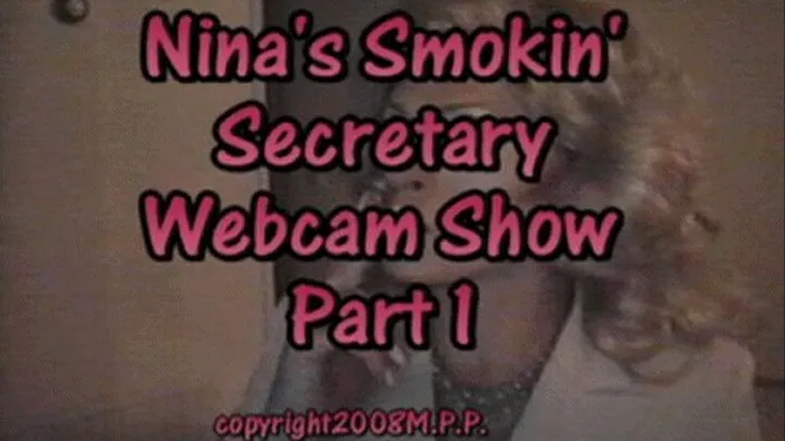 Nina's Smokin' Secretary Webcam Show Part 1