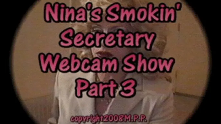 Nina's Smokin' Secretary Webcam Show Part 3