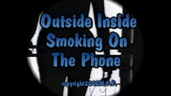 Outside Inside Smokin' On The Phone