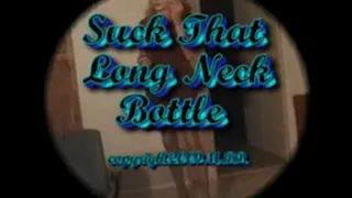 Suck That Long Neck Bottle