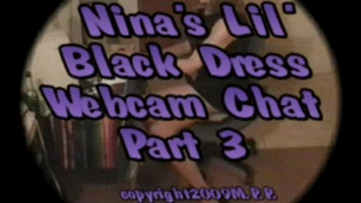 Nina's Lil' Black Dress Webcam Chat Part 3,pg