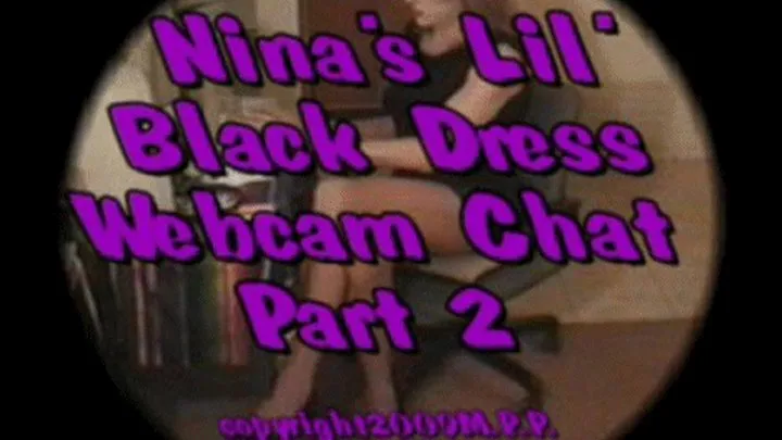 Nina's Lil' Black Dress Webcam Chat part 2