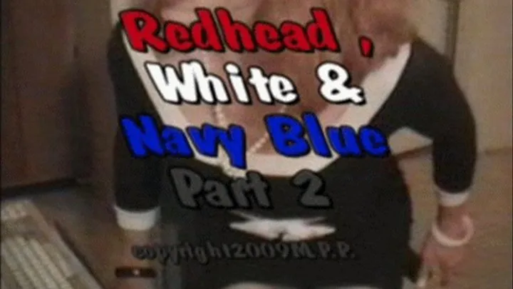Redhead, White & Navy Blue Part 2
