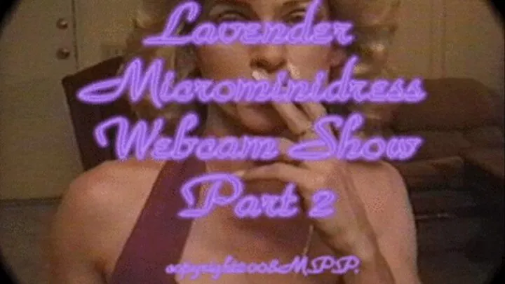 Lavender Microminidress Webcam Show Part 2