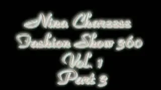 Nina Chareese Fashion Show 360 Vol. 1 Part 3