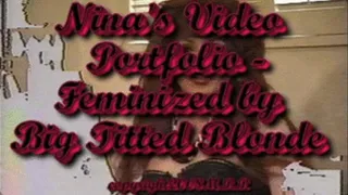 Nina's Video Portfolio - Feminized by a Big Titted Blonde