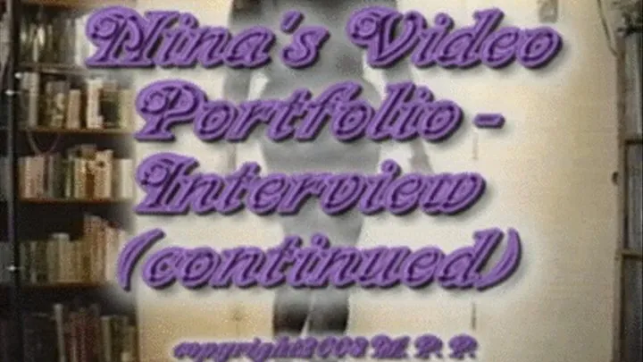 Nina's Video Portfolio - Interview (continued)