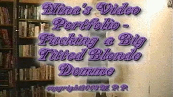 Nina Video Portfolio - Fuckin' a Big Titted Blonde Domme