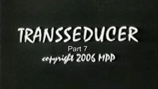 Transseducer Part 7