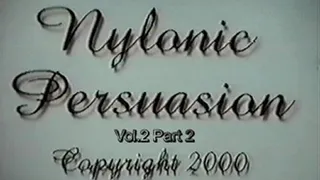 Nylonic Persuasion Vol 2 Part 2