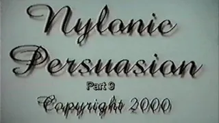 Nylonic Persuasion Part 9