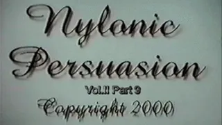Nylonic Persuasion Vol II Part 9