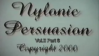 Nylonic Persuasion Vol II Part 8