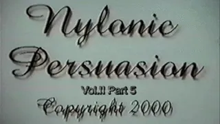 Nylonic Persuasion Vol II Part 5