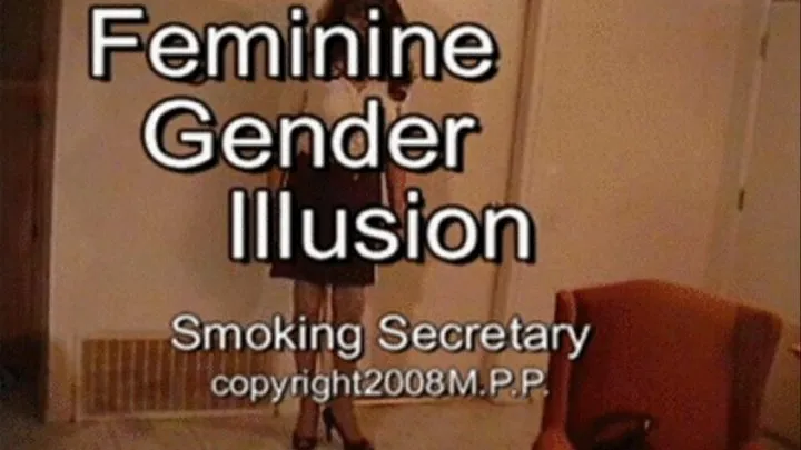 Feminine Gender Illusion - Smoking Secretary