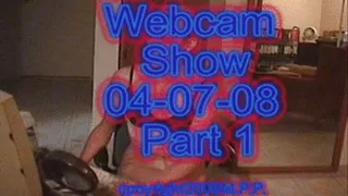 Webcam Show 04-07-08 Part 1