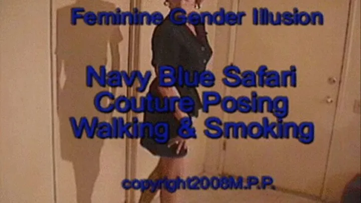 Feminine Gender Illusion - Navy Blue Safari Couture Posing Walking & Smoking