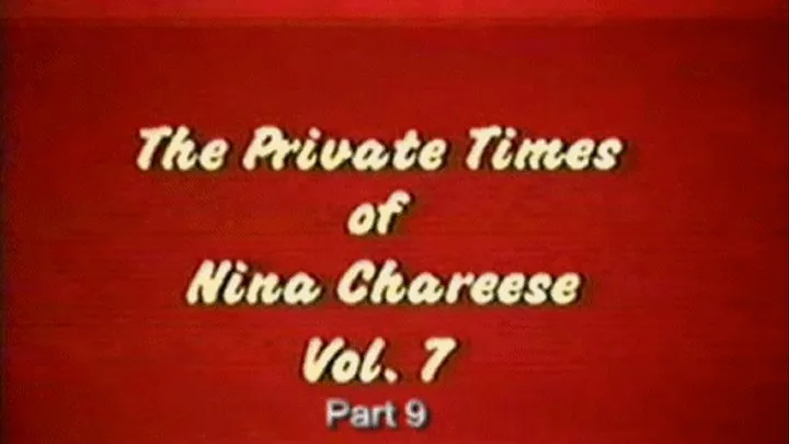 Private Times Of Nina Chareese Vol7 Part 9