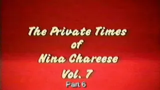 Private Times Of Nina Chareese Vol7 Part 6