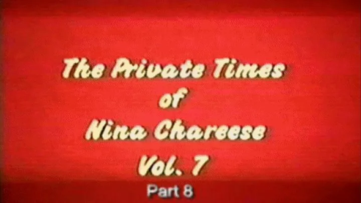 Private Times Of Nina Chareese Vol7 Part 8