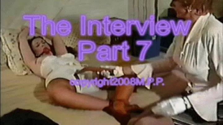 The Interview Part 7