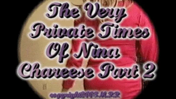 The Very Private Times Of Nina Chareese Part 2