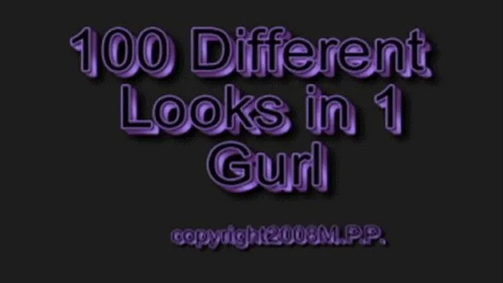 100 Different Looks in 1 Gurl