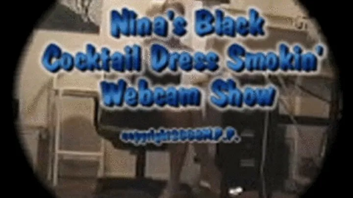 Nina's Black Dress Smokin' Webcam Show
