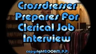 Crossdresser Practicing For Clerical Job Interview