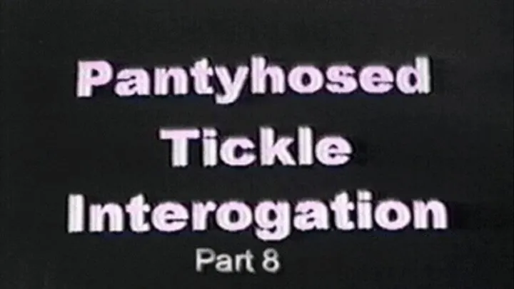 Pantyhosed Tickle Interogation Part 8