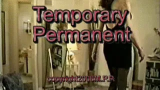 Temporary Permanent