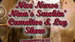 Nice Nurse Nina's Smokin' Cameltoe & Leg Show