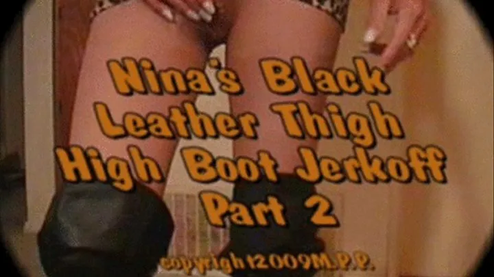 Nina's Black Leather Thigh High Boot Jerkoff Part 2