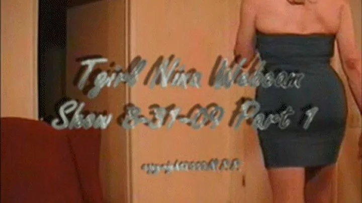 Tgirl Nina Webcam Show 8-31-09 Part 1